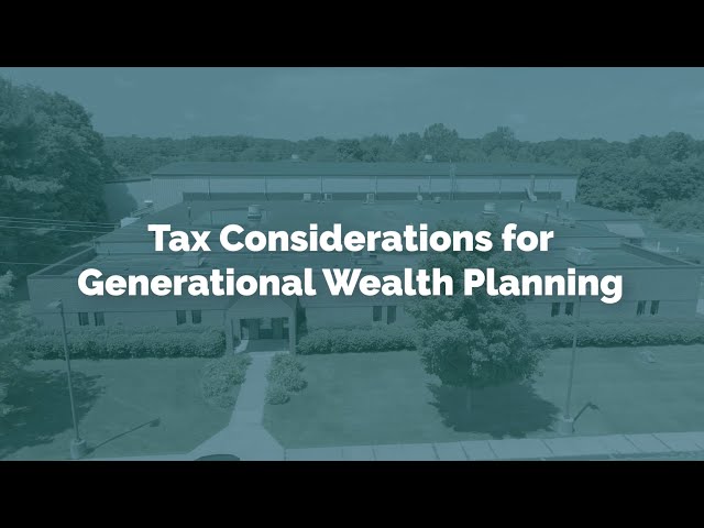 Tax Considerations for Generational Wealth Planning: What Property Owners Need to Know 